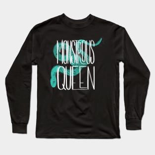 monstrous queen Long Sleeve T-Shirt